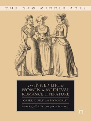 [The New Middle Ages 01] • The Inner Life of Women in Medieval Romance Literature